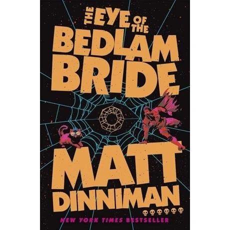 Matt Dinniman: The Eye of the Bedlam Bride (Dungeon Crawler Carl #6)