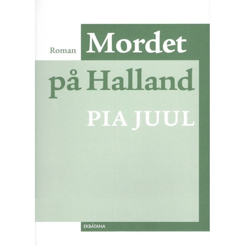 Mordet på Halland - Pia Juul (3. udgave)