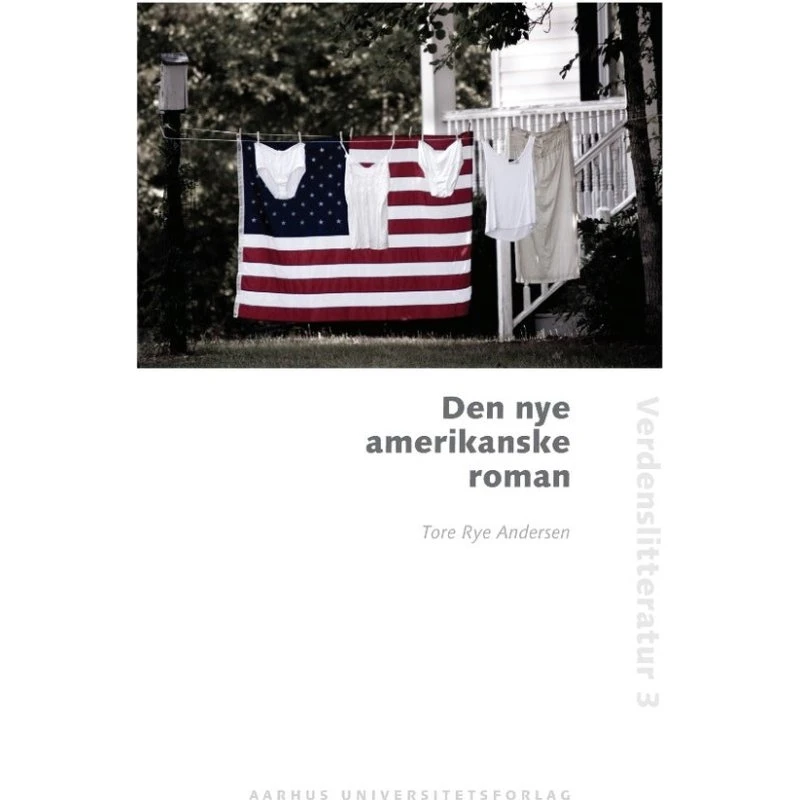 Den nye amerikanske roman - Tore Rye Andersen