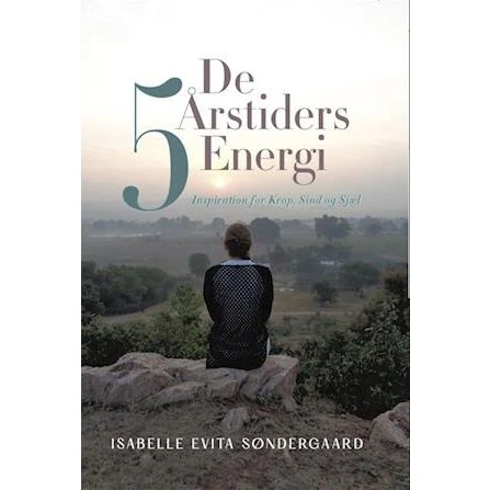 Isabelle Evita Søndergaard: De 5 Årstiders Energi - Bog