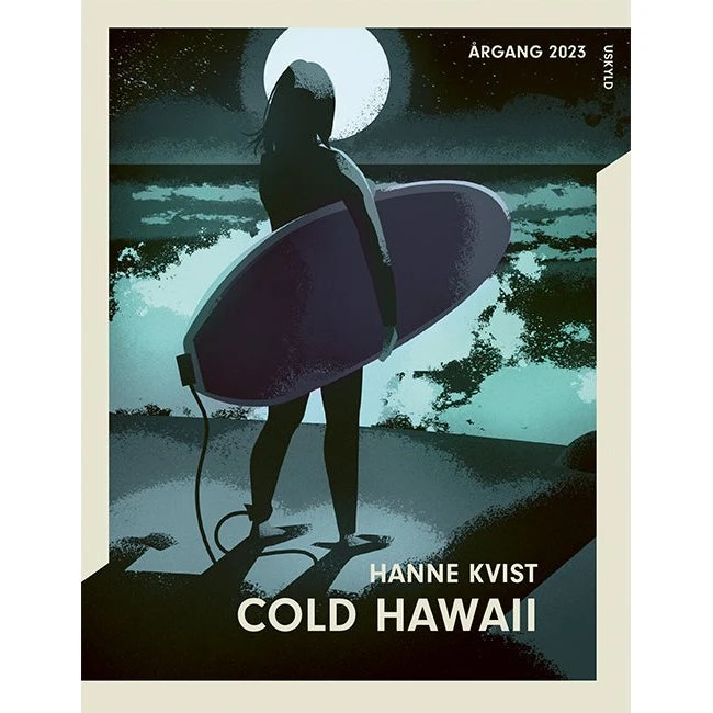 Årgang 2023 - Uskyld: Cold Hawaii af Hanne Kvist
