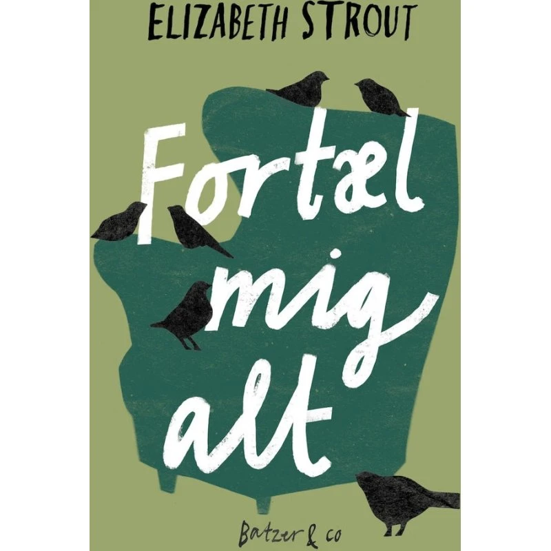 Fortæl mig alt - Elizabeth Strout - Hardcover
