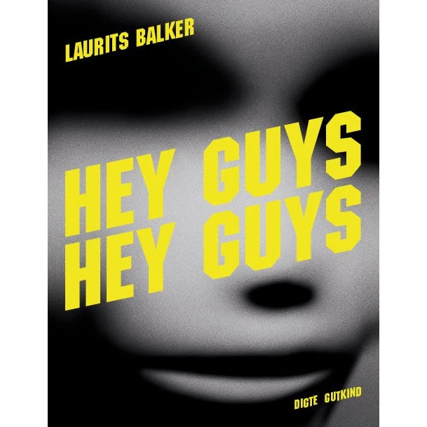 Hey Guys Hey Guys - Laurits Balker - Digtsamling