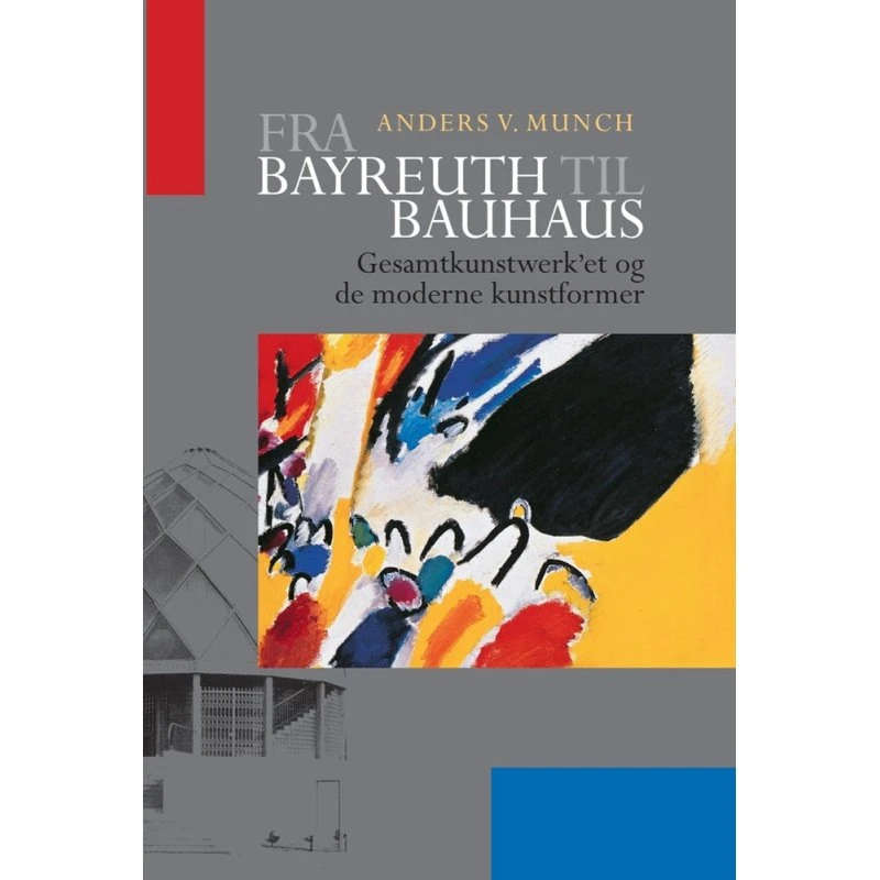 Fra Bayreuth til Bauhaus af Anders V. Munch