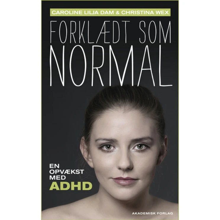 Forklædt som normal: En opvækst med ADHD - Christina Wex