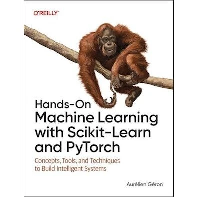 Aurélien Géron: Hands-On Machine Learning med Scikit-Learn & PyTorch