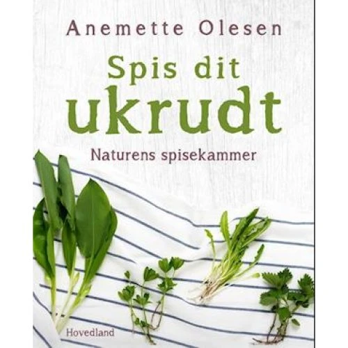 Anemette Olesen: Spis dit ukrudt - Bog