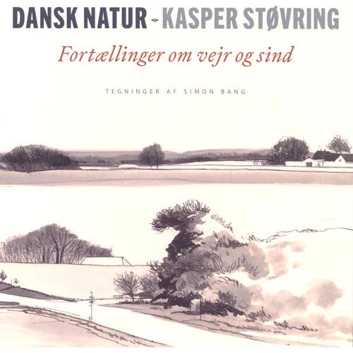 Dansk natur: fortællinger om vejr og sind af Kasper Støvring