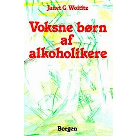 Voksne børn af alkoholikere - Janet G. Woititz (Bog)