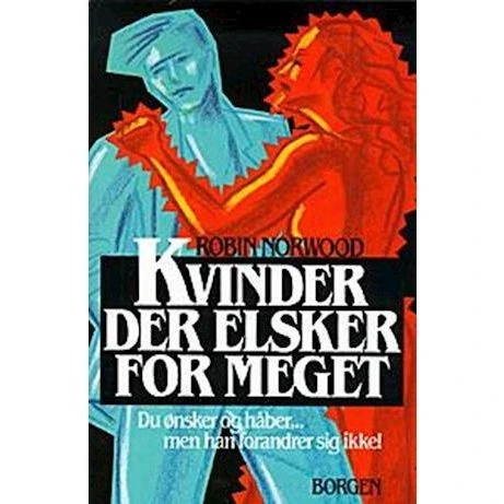 Kvinder der elsker for meget - Robin Norwood - Bog