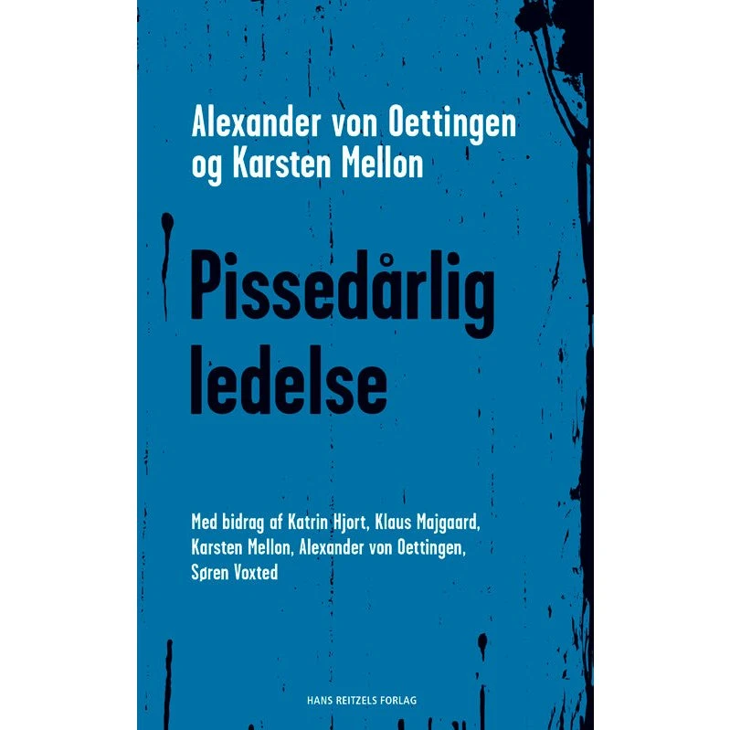 Pissedårlig ledelse - Alexander von Oettingen m.fl.