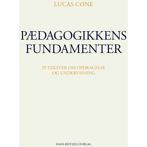 Pædagogikkens fundamenter - Lucas Cone - Bog