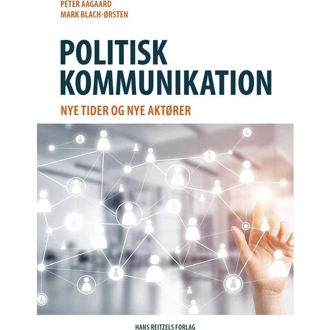 Politisk kommunikation - Peter Aagaard & Mark Blach-Ørsten