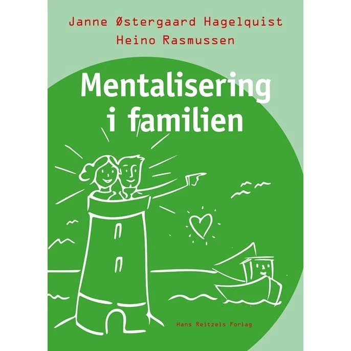 Mentalisering i familien af Janne Oestergaard Hagelquist & Heino Rasmussen