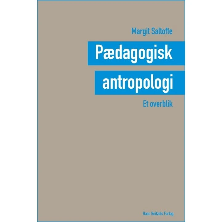 Pædagogisk antropologi - et overblik af Margit Saltofte Nielsen