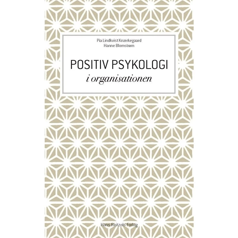 Positiv psykologi i organisationen - Pia Lindkvist Knærkegaard