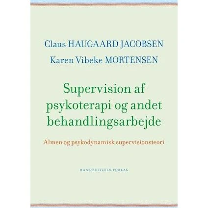 Supervision af psykoterapi - Karen Vibeke Mortensen & C.H. Jacobsen