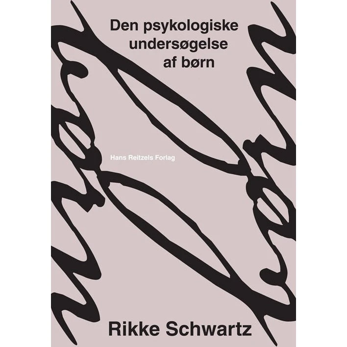 Den psykologiske undersøgelse af børn - Rikke Schwartz