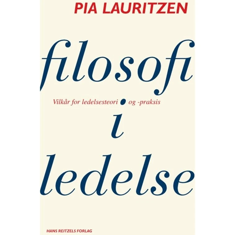 Filosofi i ledelse - Pia Lauritzen