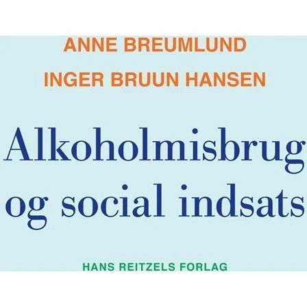 Alkoholmisbrug og social indsats - Inger Bruun Hansen & Anne Breumlund