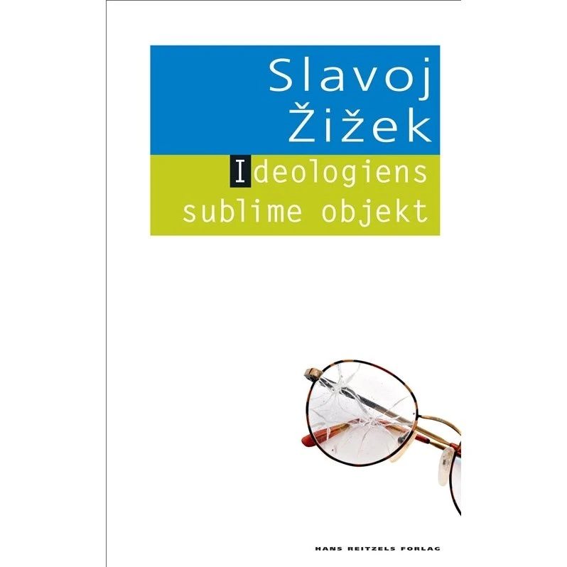 Slavoj Zizek: Ideologiens sublime objekt