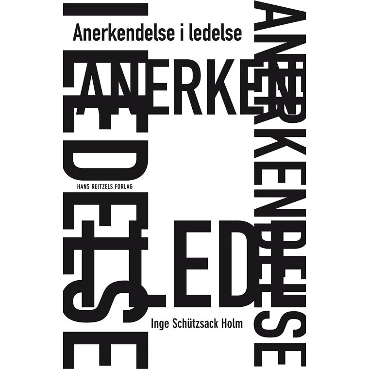 Anerkendelse i ledelse - Inge Schützsack Holm