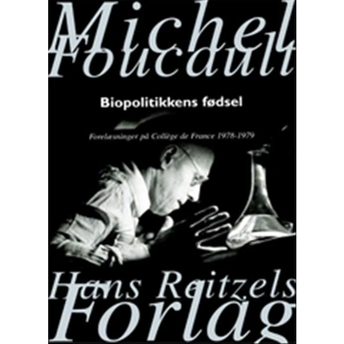 Michel Foucault: Biopolitikkens fødsel