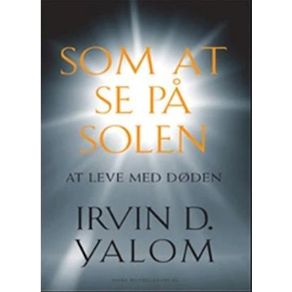 Irvin D. Yalom: Som at se på solen - Bog