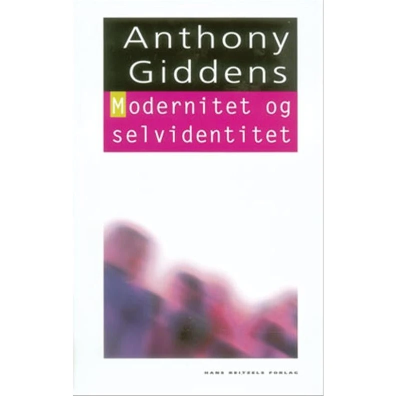 Anthony Giddens: Modernitet og selvidentitet