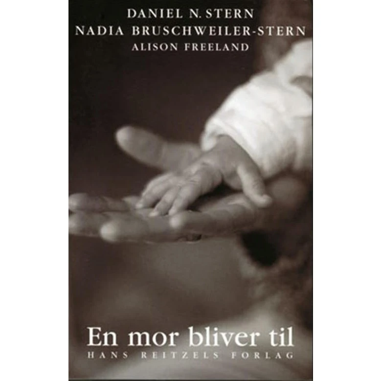 En mor bliver til - Daniel N. Stern - Bog