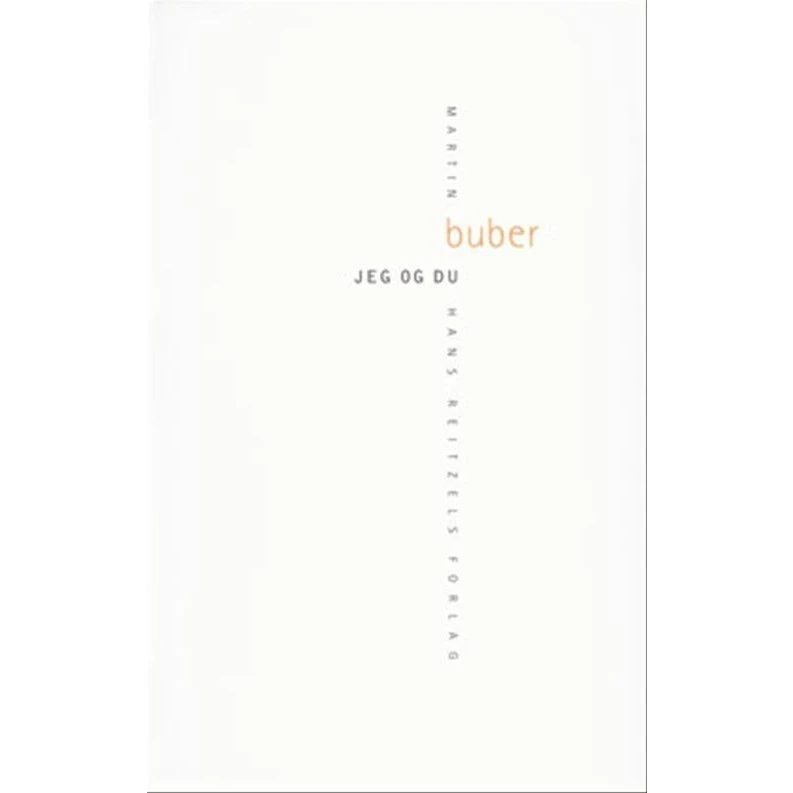 Jeg og Du - Martin Buber (Bog)