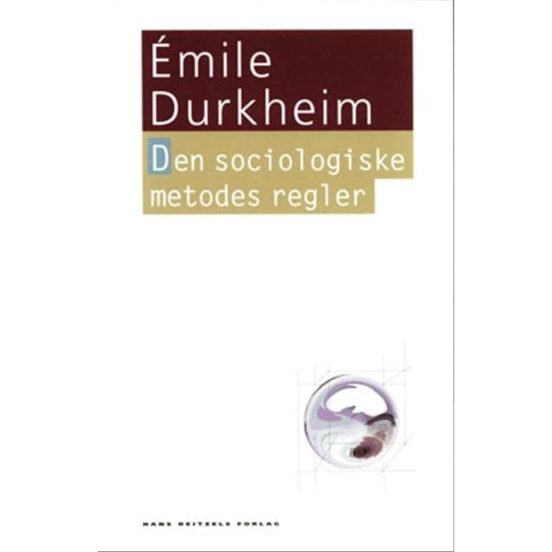 Émile Durkheim: Den sociologiske metodes regler