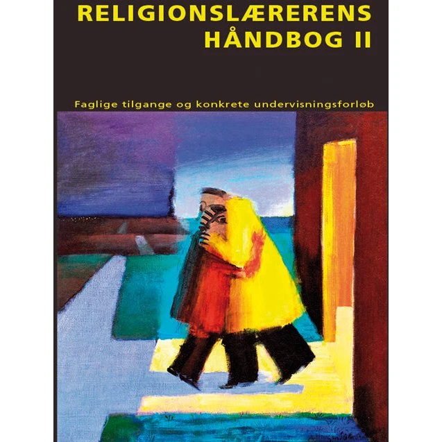 Religionslærerens Håndbog II - Carsten Bo Mortensen m.fl.