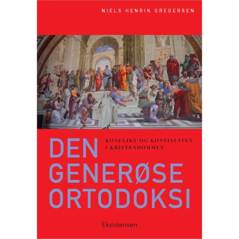 Den generøse ortodoksi - Niels Henrik Gregersen