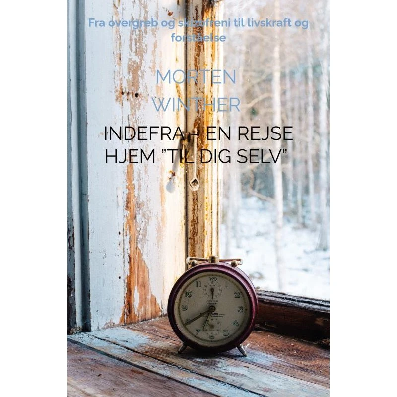 Indefra - En rejse hjem til dig selv af Morten Winther