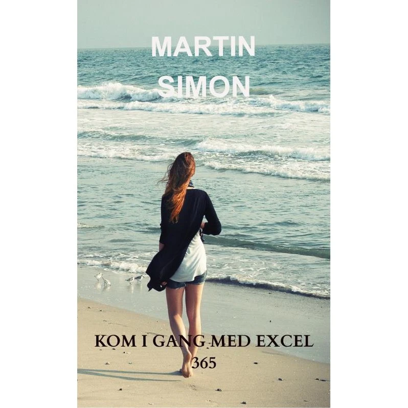 Kom i gang med Excel 365 - Martin Simon (Bog)