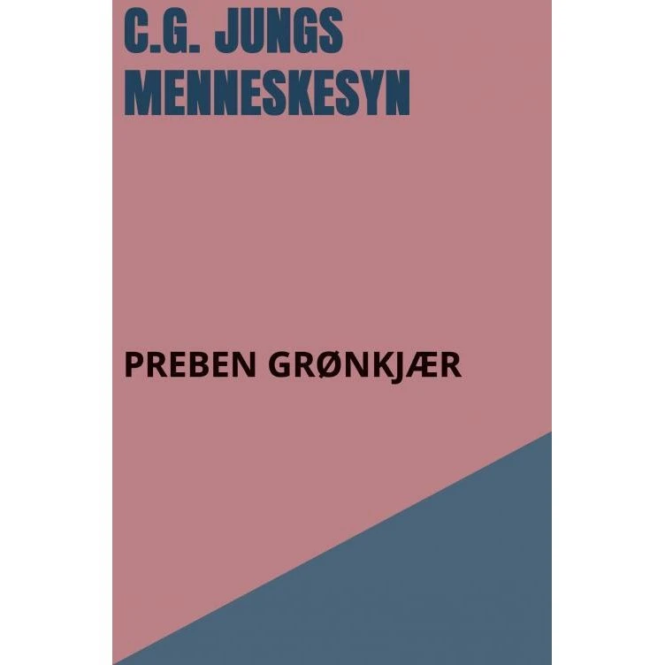 C.G. Jungs menneskesyn af Preben Grønkjær