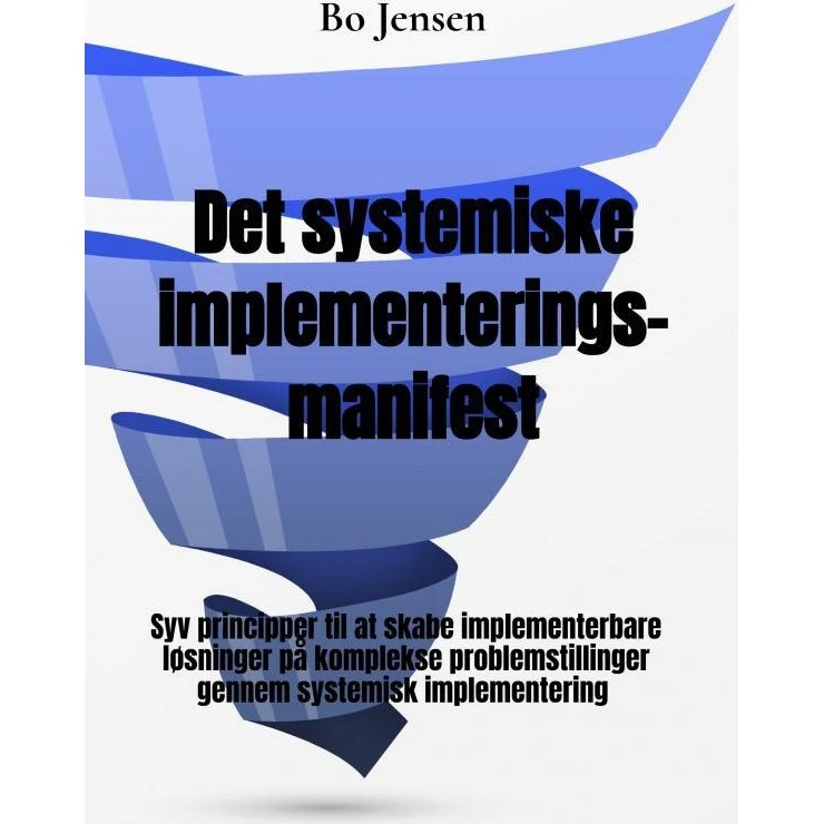 Bo Jensen: Det systemiske implementeringsmanifest