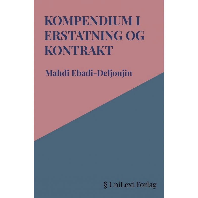 Kompendium i Erstatning og Kontrakt - Mahdi Ebadi-Deljoujin