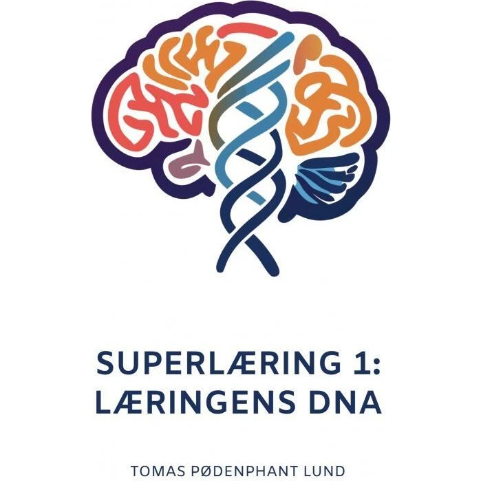 Superlæring 1: Læringens DNA - Tomas Pødenphant Lund