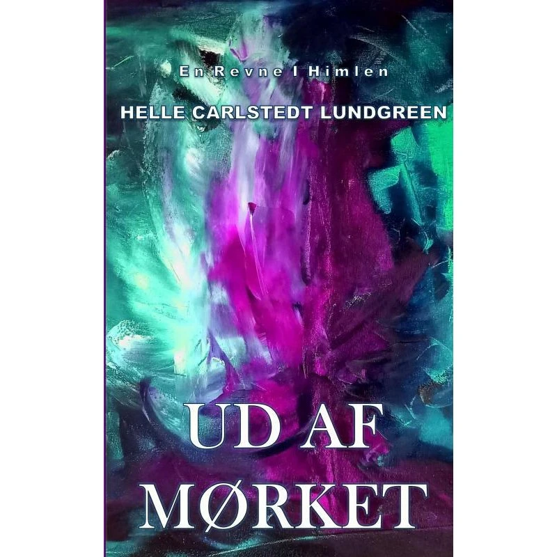 Ud af Mørket af Helle Carlstedt Lundgreen - Bog
