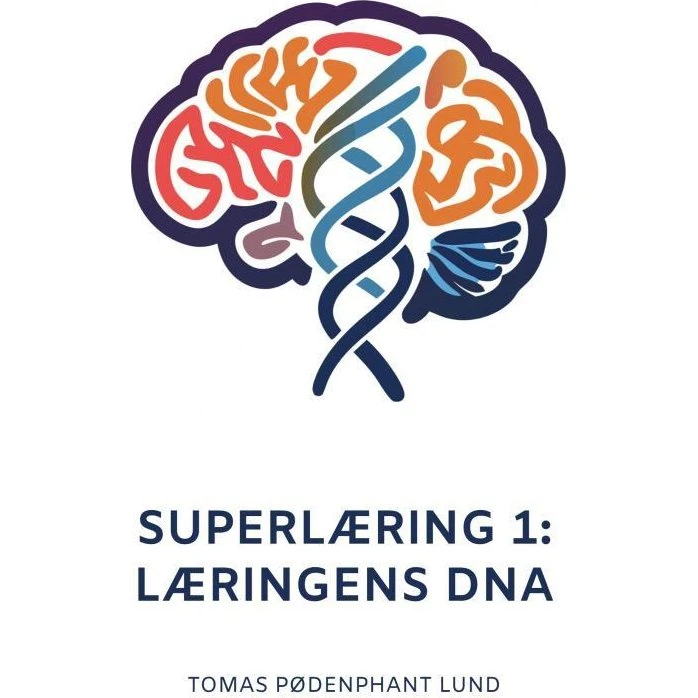 Superlæring 1: Læringens DNA - Tomas Pødenphant Lund