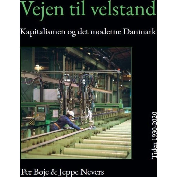 Vejen til velstand: Kapitalismen og det moderne Danmark 1930-2020