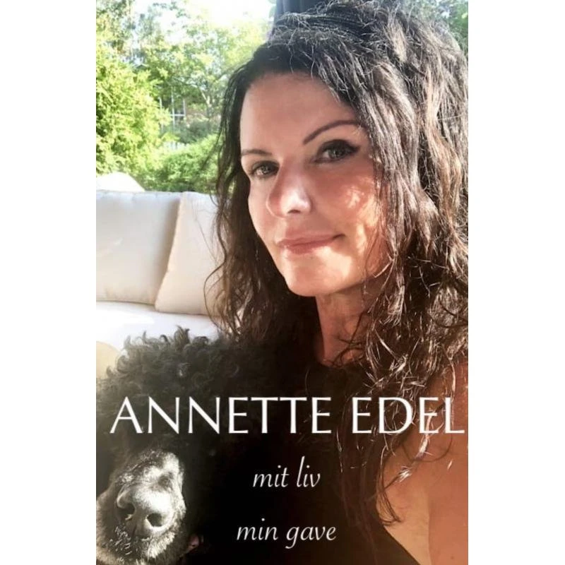 Mit liv - min gave af Annette Edel