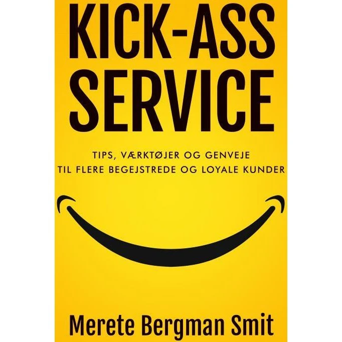 KICK-ASS SERVICE - Merete Bergman Smit - Bog