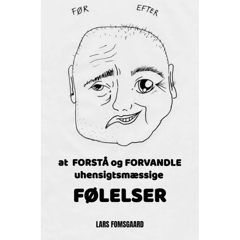 At forstå og forvandle uhensigtsmæssige følelser - Lars Fomsgaard