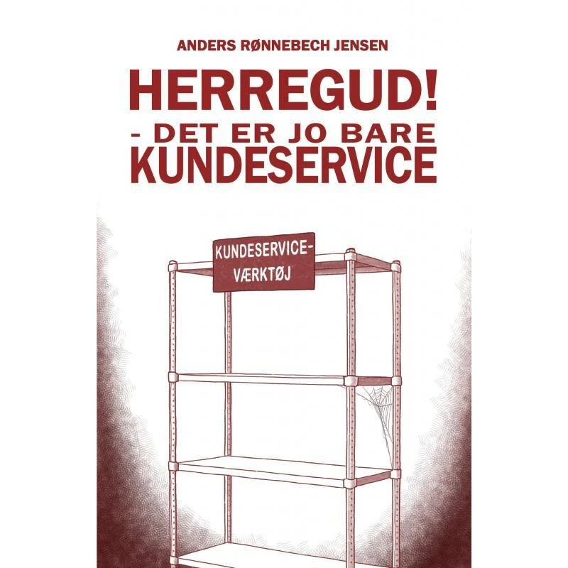 Herregud! Det er jo bare kundeservice af Anders Rønnebech Jensen