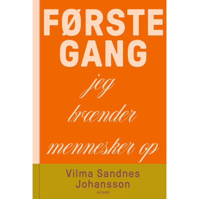 Første gang jeg brænder mennesker op af Vilma Sandnes Johansson