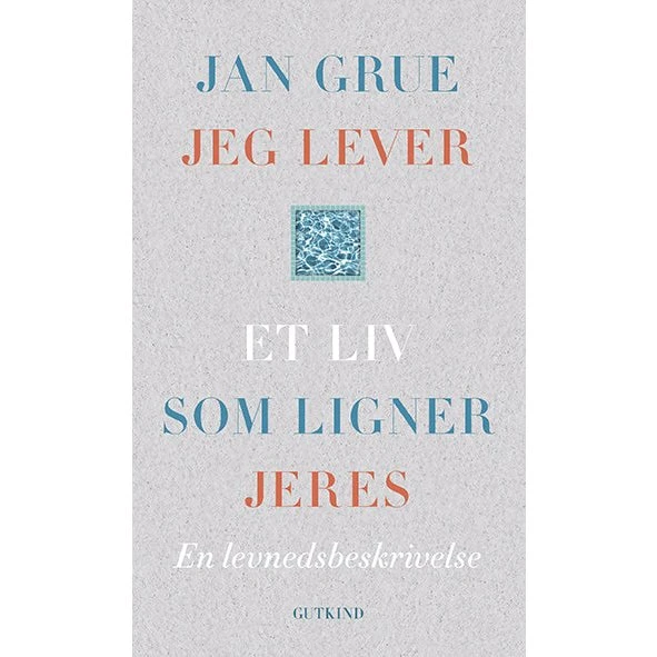 Jan Grue: Jeg lever et liv som ligner jeres
