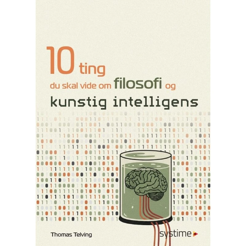 10 ting du skal vide om filosofi og kunstig intelligens - Thomas Telving
